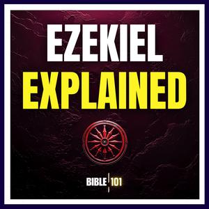 Ezekiel Explained: A Bible Study
