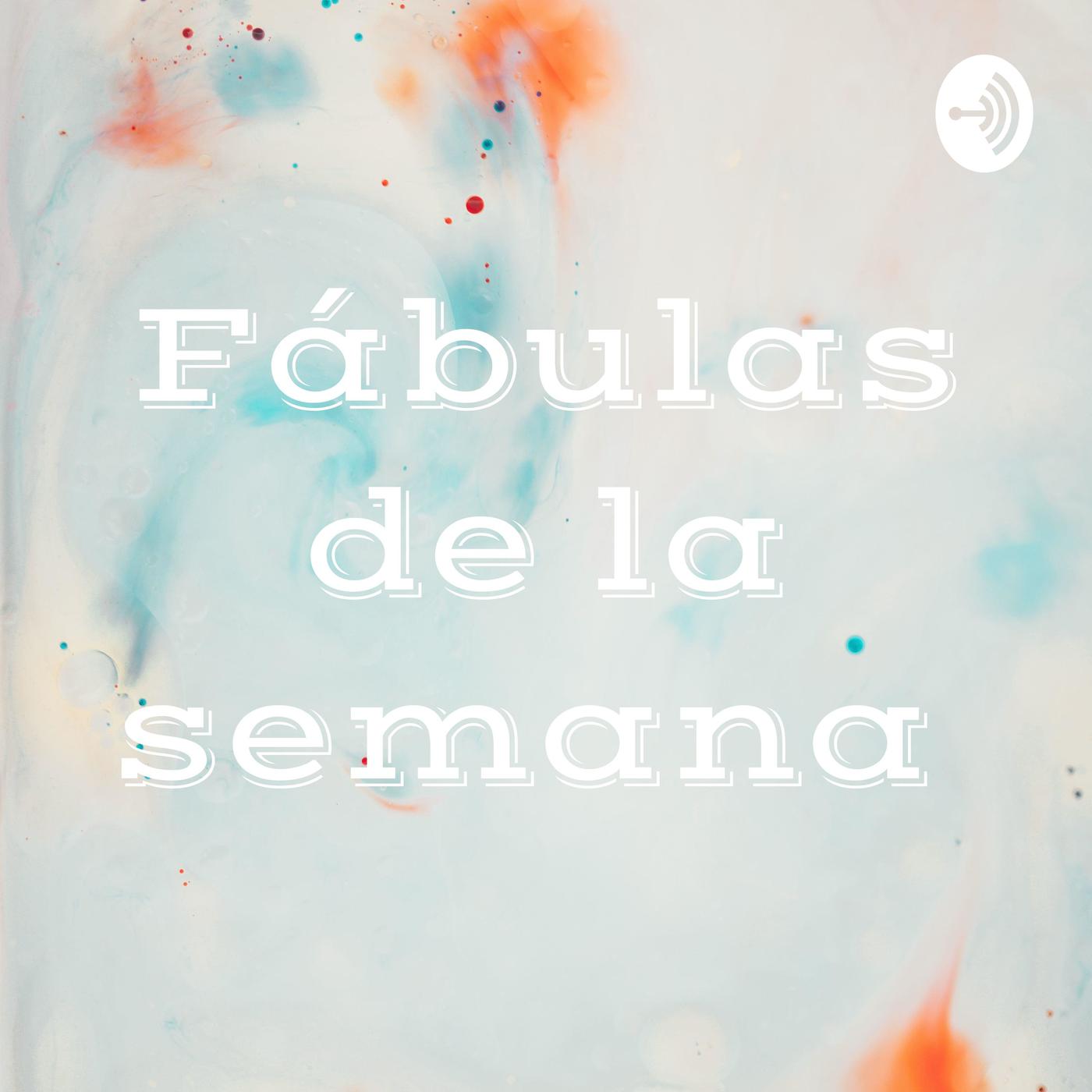 Fábulas de la semana (podcast) - Adriana Montelongo | Listen Notes