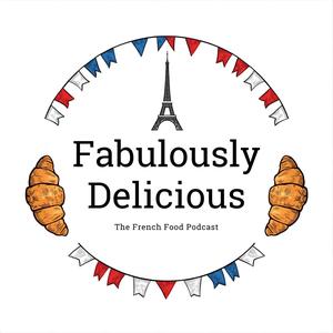 Fabulously Delicious: The French Food Podcast