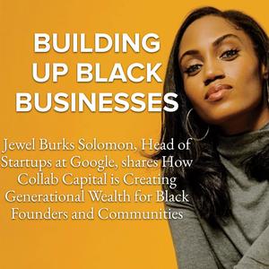 Episode 129 – Building Up Black Businesses with Jewel Burks Solomon