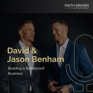 Episode 187 – Building a Bulletproof Business with David & Jason Benham