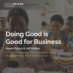 Episode 213 – Doing Good is Good for Business with Keren Pybus & Jeff Kahler