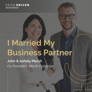 Episode 225 – I Married My Business Partner with John and Ashely Marsh