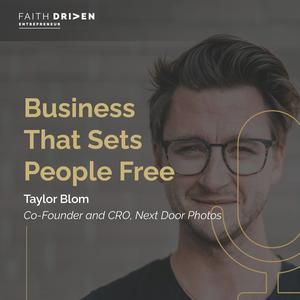 Episode 241 – Business That Sets People Free with Taylor Blom