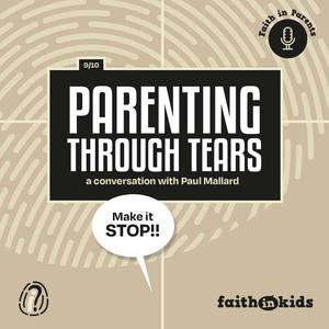 Who am I? #10 | Parenting Through Tears with Paul Mallard