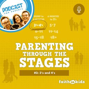 Parenting Through The Stages #3 | 3-4’s