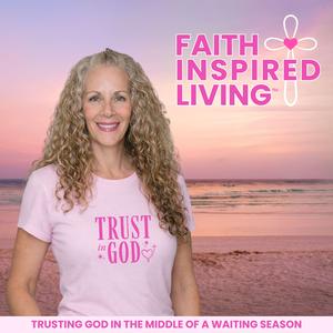 Faith-Inspired Living | Trust God’s Timing | Renew Your Mind | Walk by Faith | Waiting Seasons for Believers | Christian Women