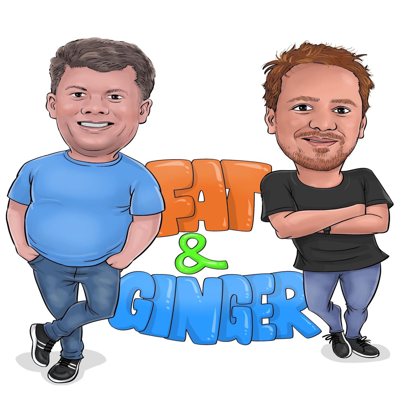 Fat and Ginger (podcast) - fatandginger | Listen Notes