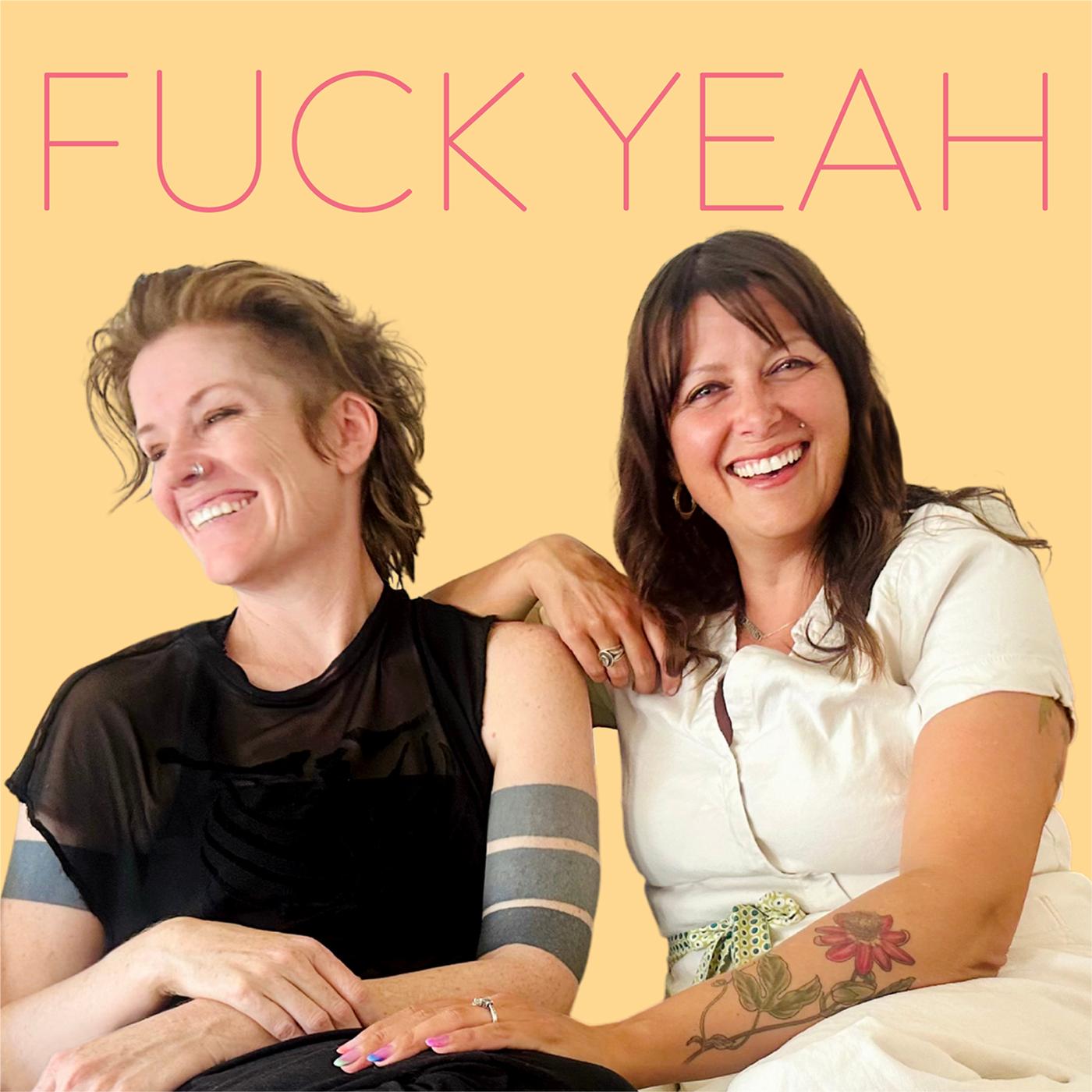 F*ck Yeah (podcast) - Sarah Tomchesson and Robin Jennings