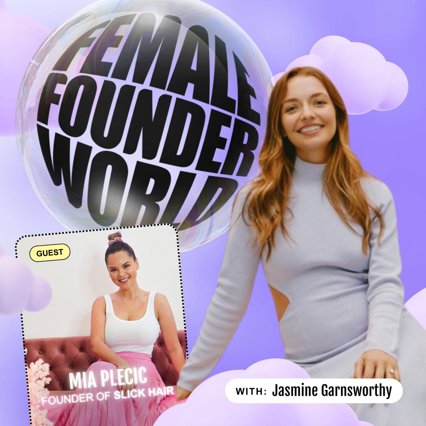 Mia Plecic Built 'Slick Hair' With $500 - Female Founder World (podcast ...
