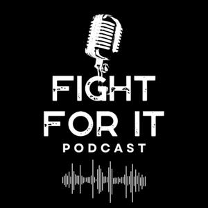 Fight For It