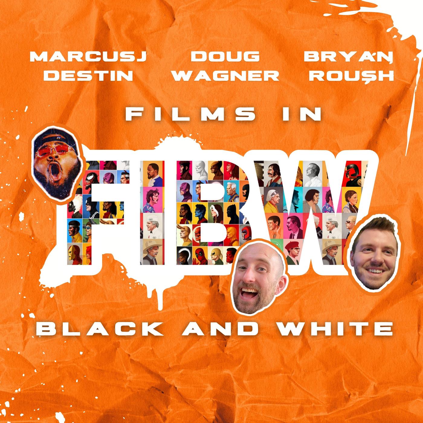 Films in Black and White (podcast) - Doug Wagner, Marcus Destin, and Bryan  Roush | Listen Notes