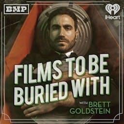 Films To Be Buried With with Brett Goldstein Films To Be Buried With with Brett Goldstein