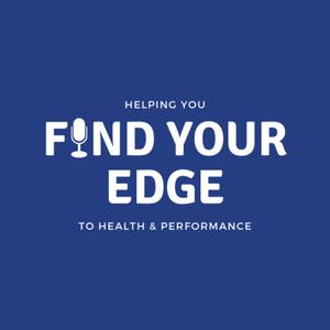Find Your Edge: Training, Sports Nutrition & Mindset Tools for Endurance Athletes & High Achievers Chasing Performance & Longevity