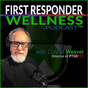 First Responder Wellness Podcast with Conrad Weaver