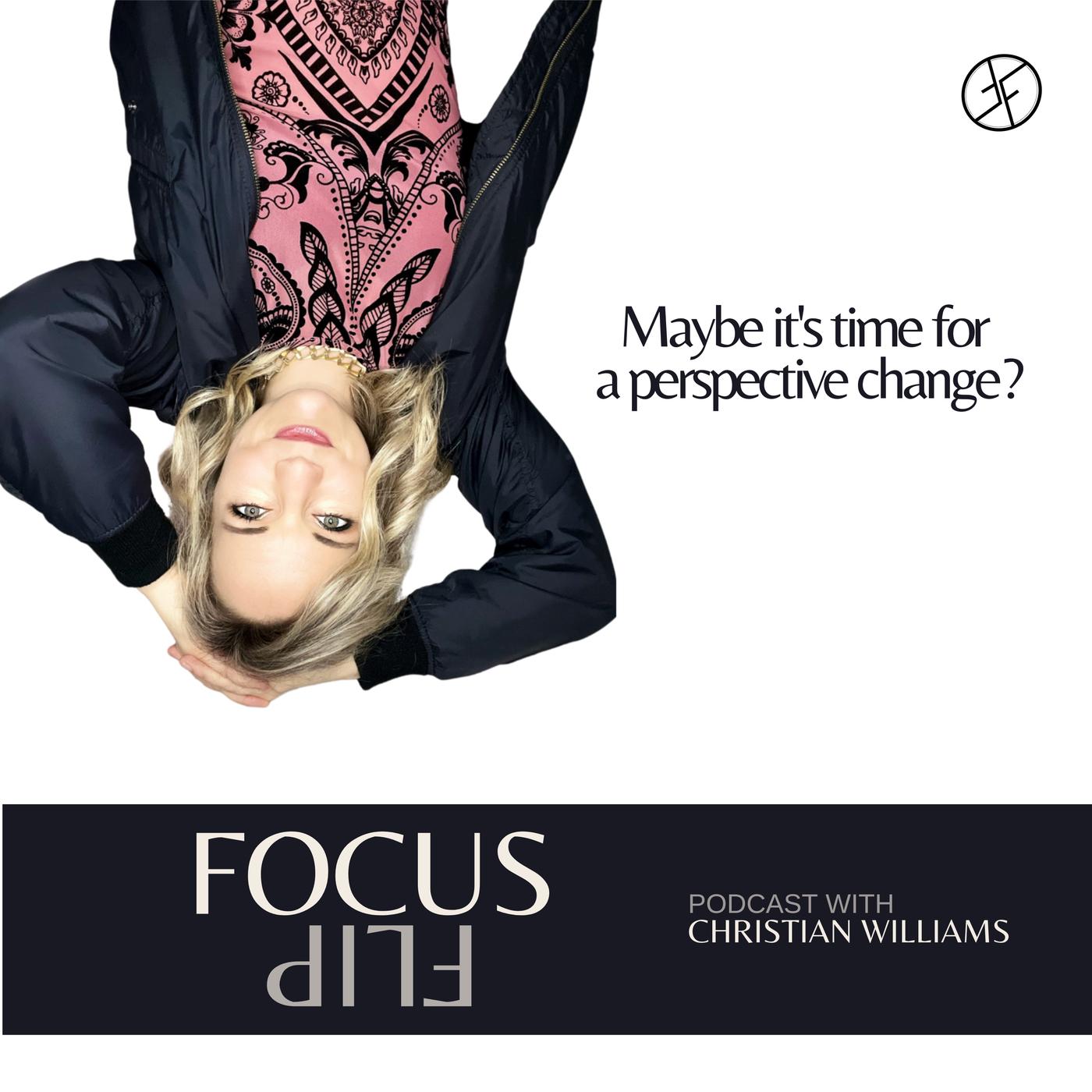 FOCUS FLIP (podcast) - Christian Williams | Listen Notes