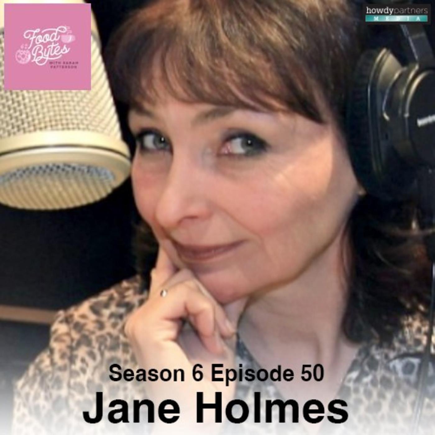 Jane Holmes - Food Bytes with Sarah Patterson (podcast) | Listen Notes