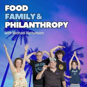 Food, Family, & Philanthropy