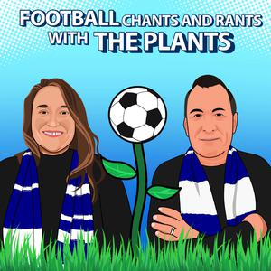 Football Chants And Rants With The Plants 