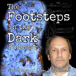 Footsteps in the Dark Podcast