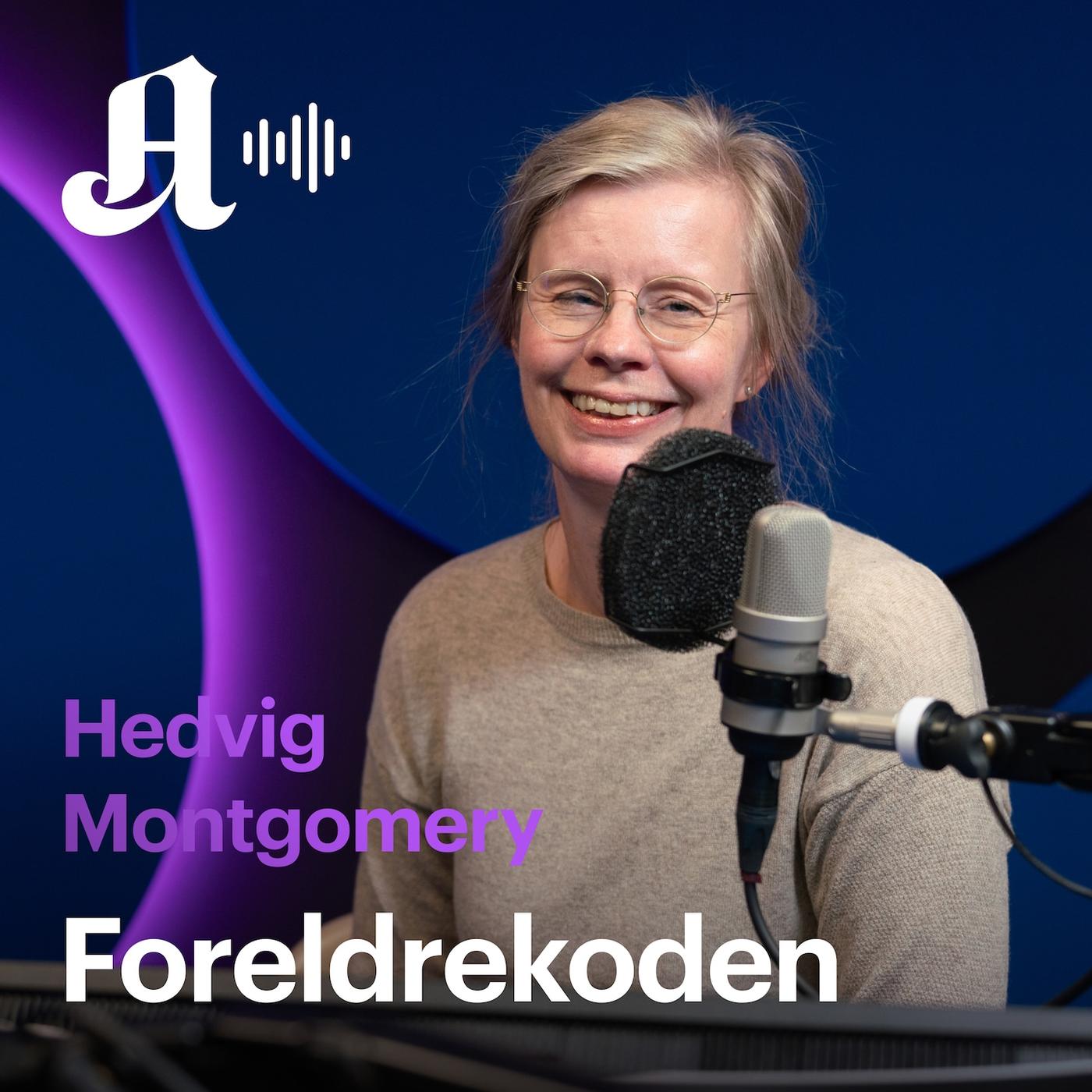 Foreldrekoden med Hedvig Montgomery podcast  Aftenposten  