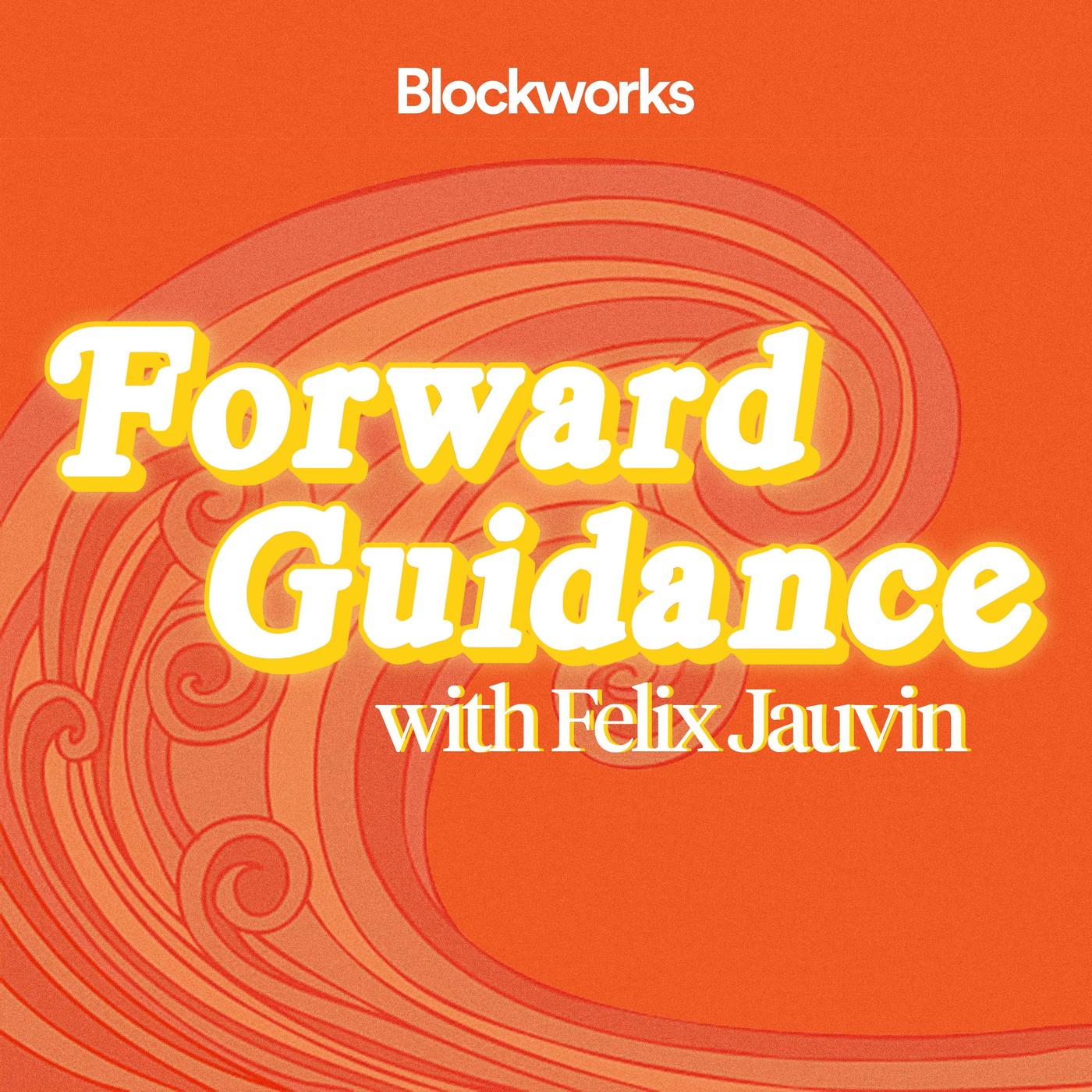 Forward Guidance (podcast) - Blockworks | Listen Notes