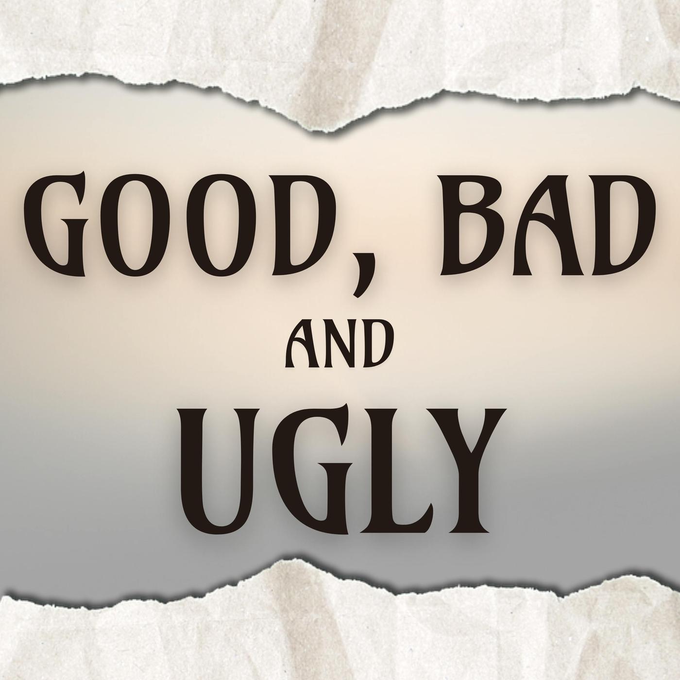 There Is No Such Thing As Good, Bad and Ugly - Forward To Joy (podcast ...