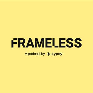 Frameless Podcast 