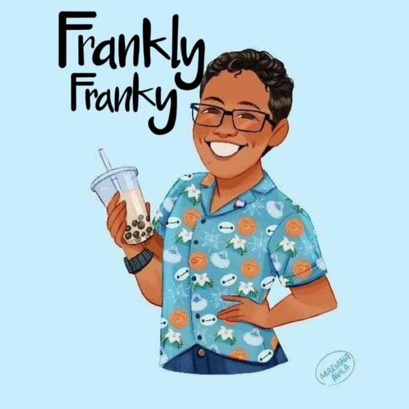 Frankly Franky (podcast) - Franky Jr | Listen Notes