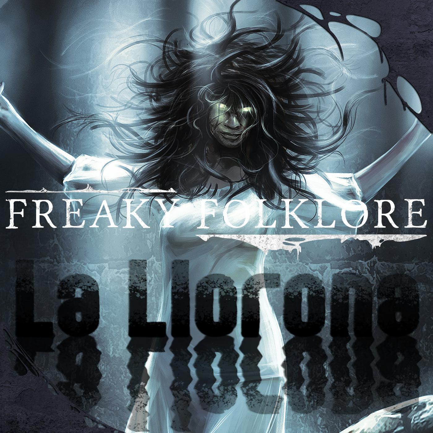 La Llorona - Go to Sleep, or She WILL Find You - Freaky Folklore (podcast)  | Listen Notes