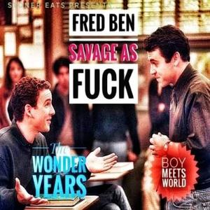 Fred Ben Savage AF!