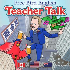 Free Bird English: Teacher Talk