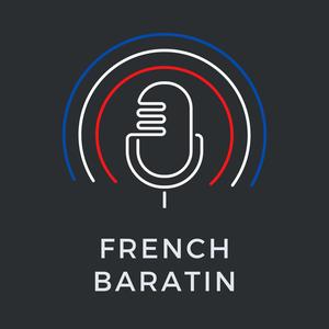 French Baratin - Real conversations in French for advanced learners, débats en français authentique, B2 et C1, FLE, French language podcast