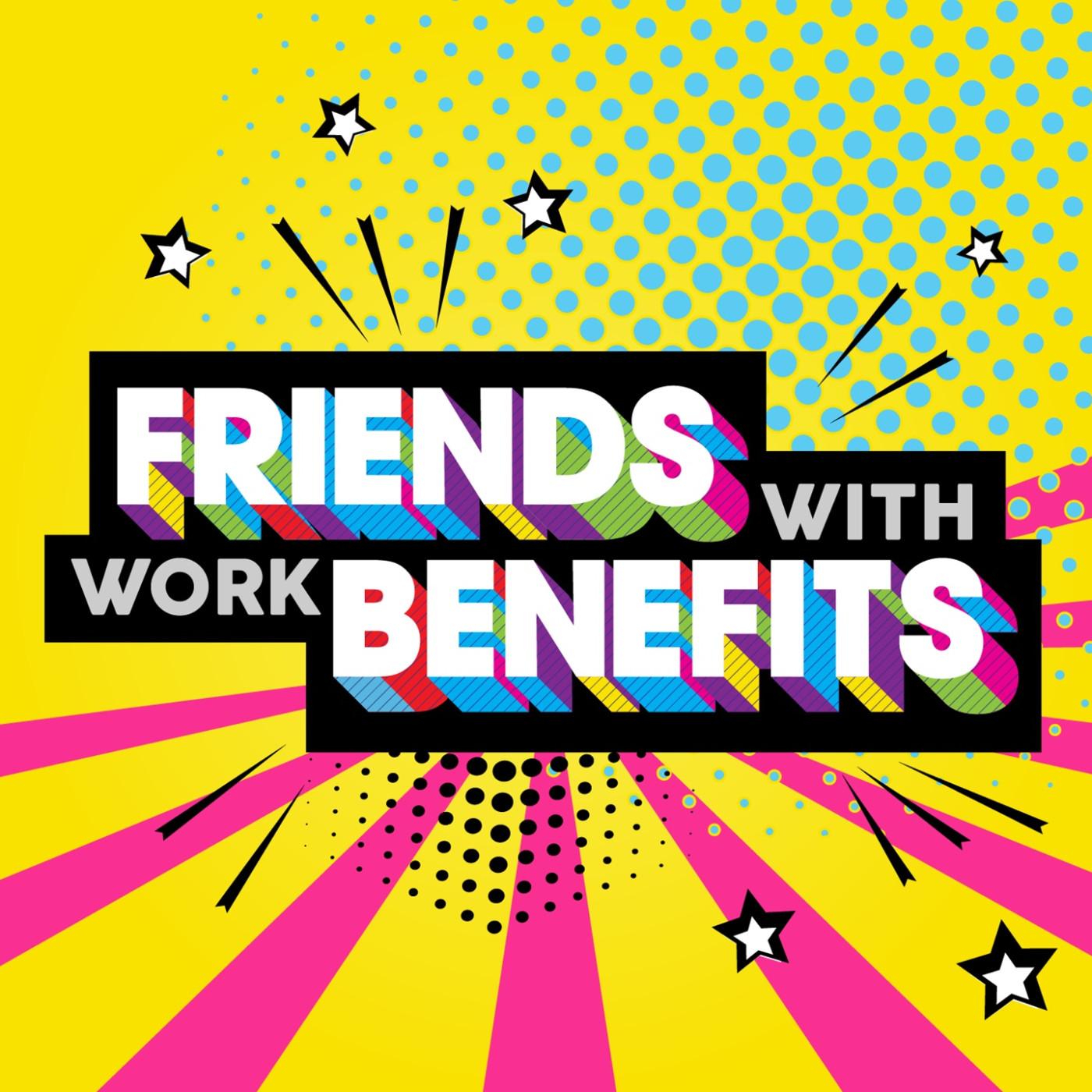 Friends With Work Benefits