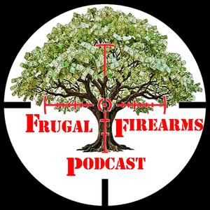 Frugal Firearms Podcast | The Best Values in Guns, Gear, Shooting, Training, and More!