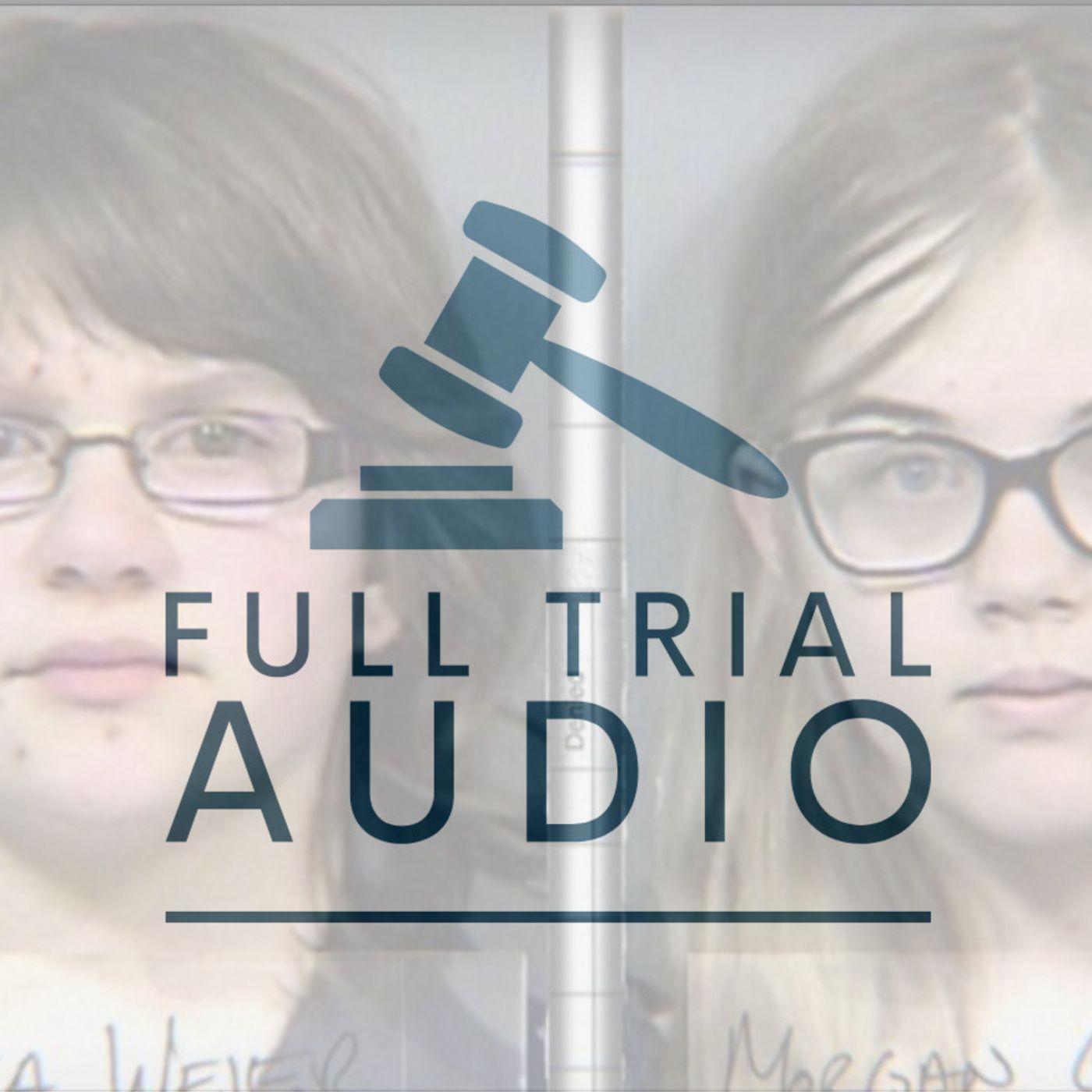 Full Trial Audio: Slender Man Stabbing