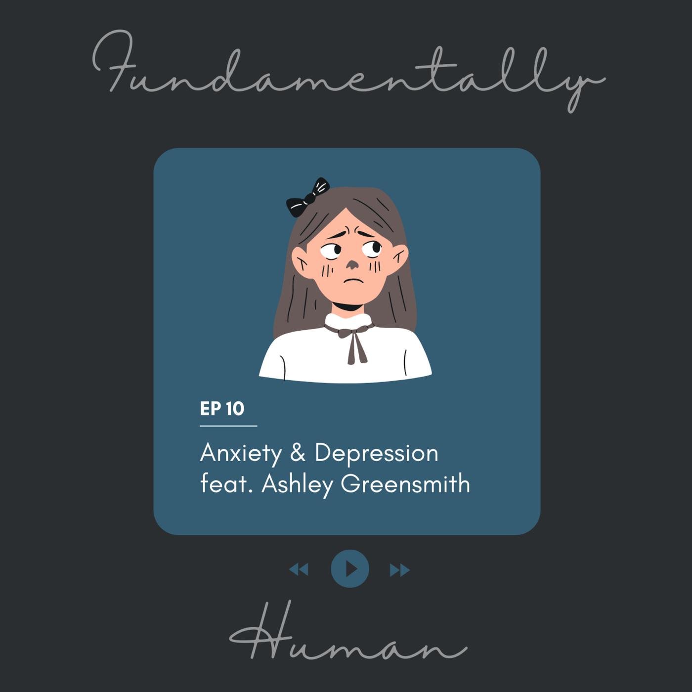 #10: Anxiety and Depression with Ashley Greensmyth - Fundamentally ...