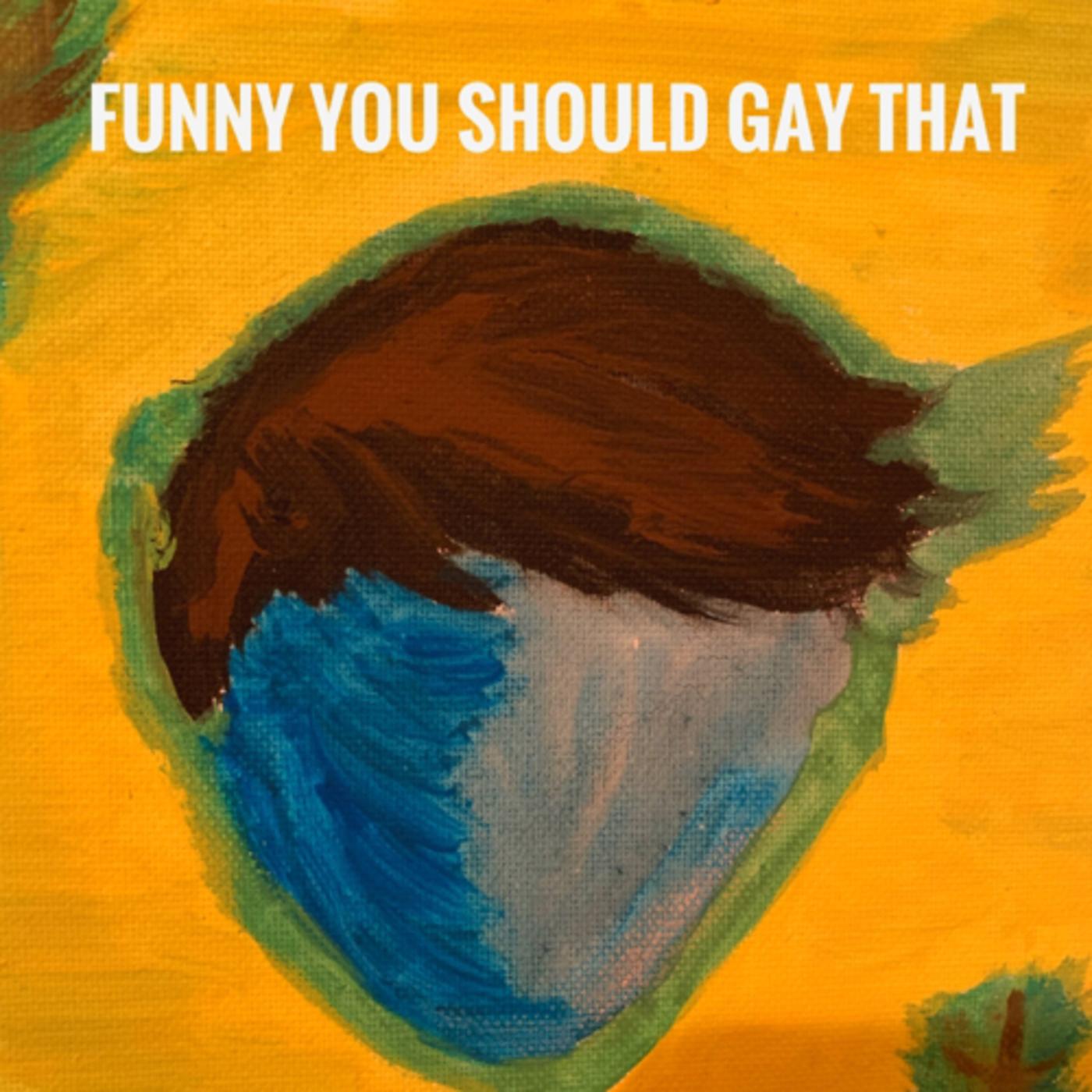 Funny You Should Gay That (podcast) - Jon M | Listen Notes