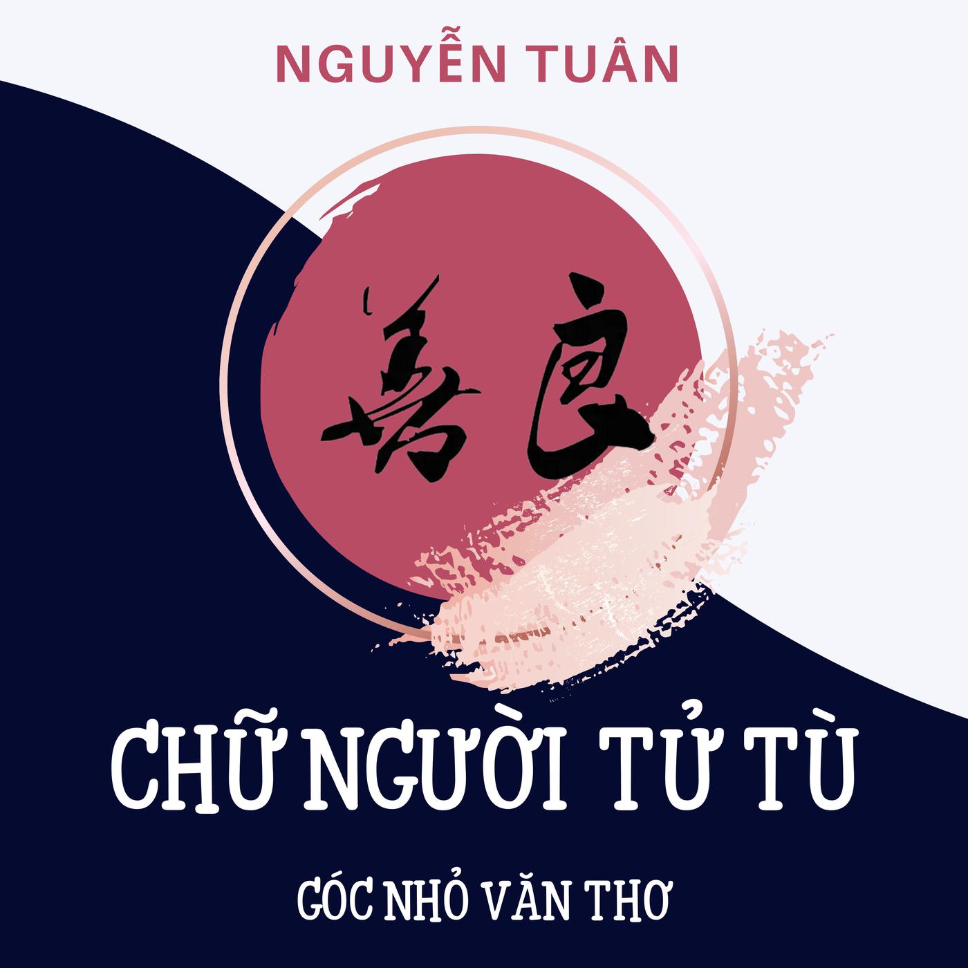 Văn Bản Chữ Người Tử Tù - Phân Tích Chi Tiết và Sơ Đồ Tư Duy