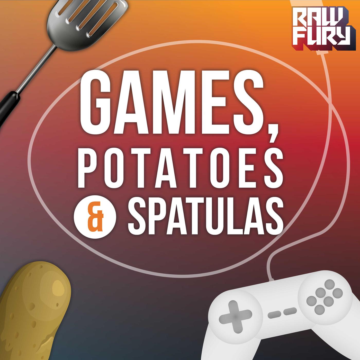 Games, Potatoes, and Spatulas (podcast) - Raw Fury | Listen Notes