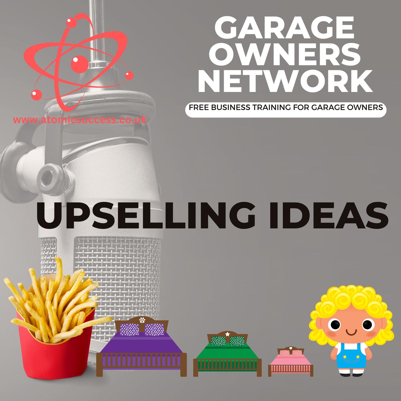 Upselling Ideas - Garage Owners Network (UK) (podcast) | Listen Notes