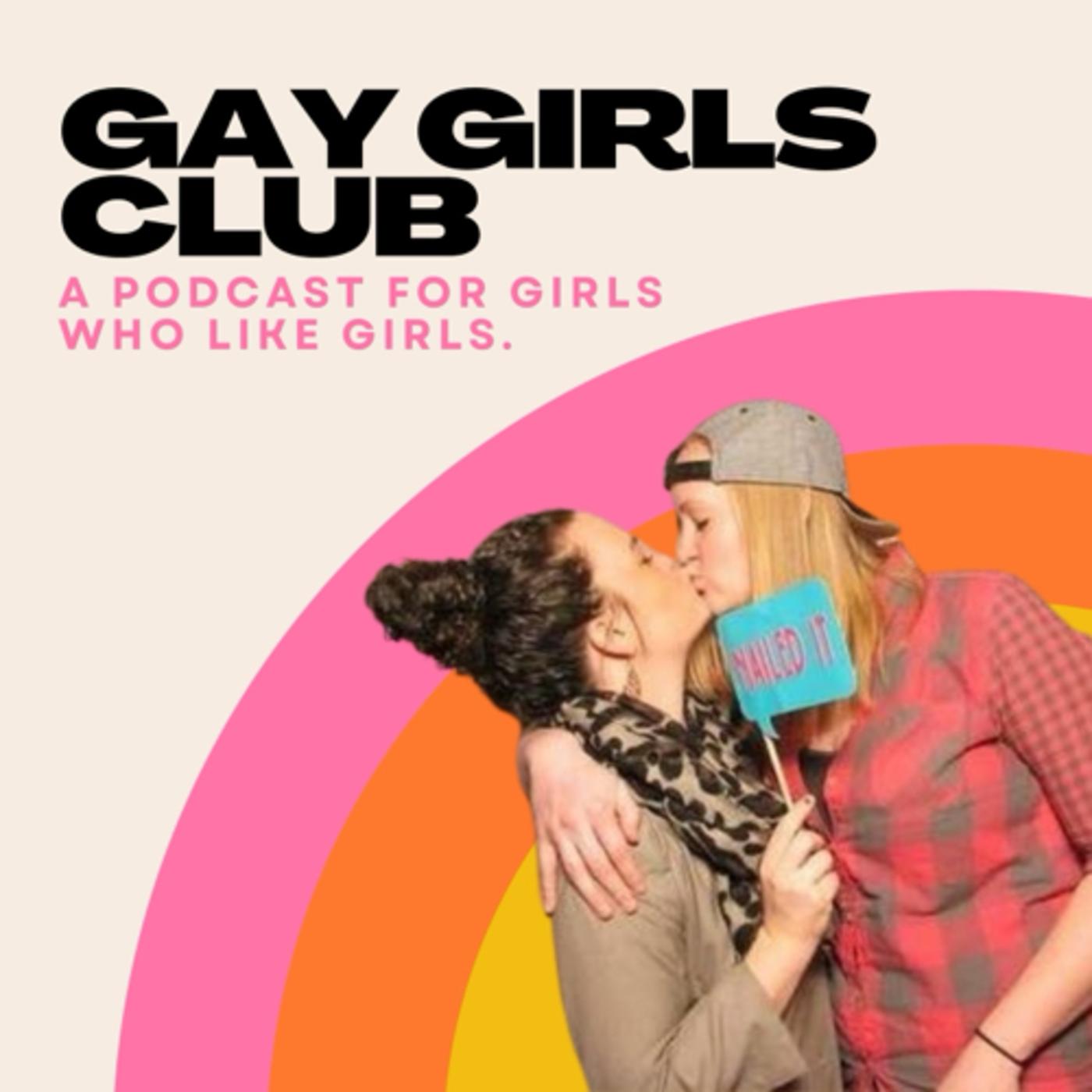 Gay Girls Club (podcast) - Gay Girls Club | Listen Notes