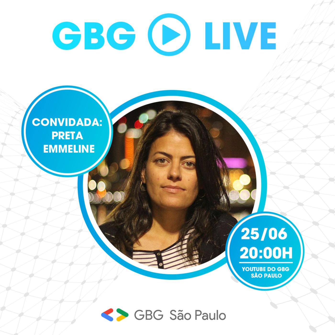 GBG Live Entrevista Preta Emmeline - GBG Live (podcast) | Listen Notes