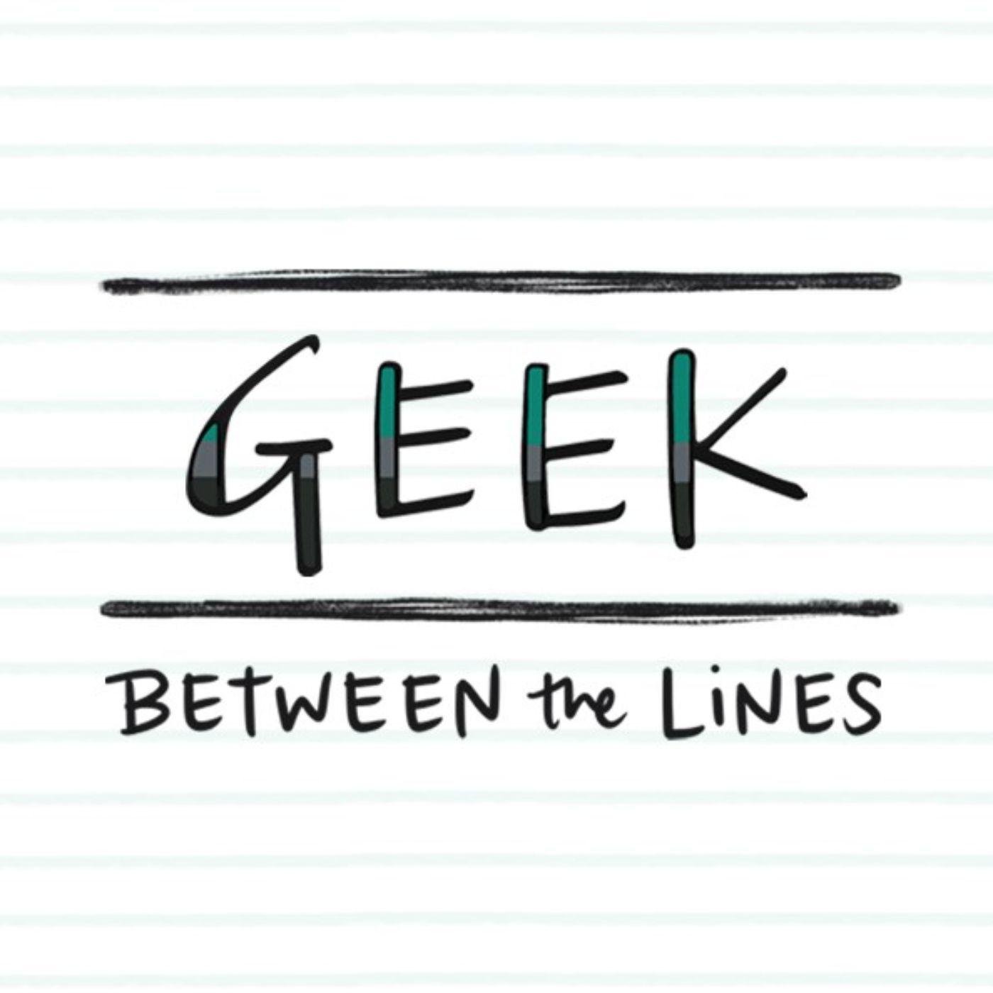 Geek Between the Lines