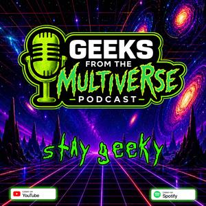 Geeks From The Multiverse
