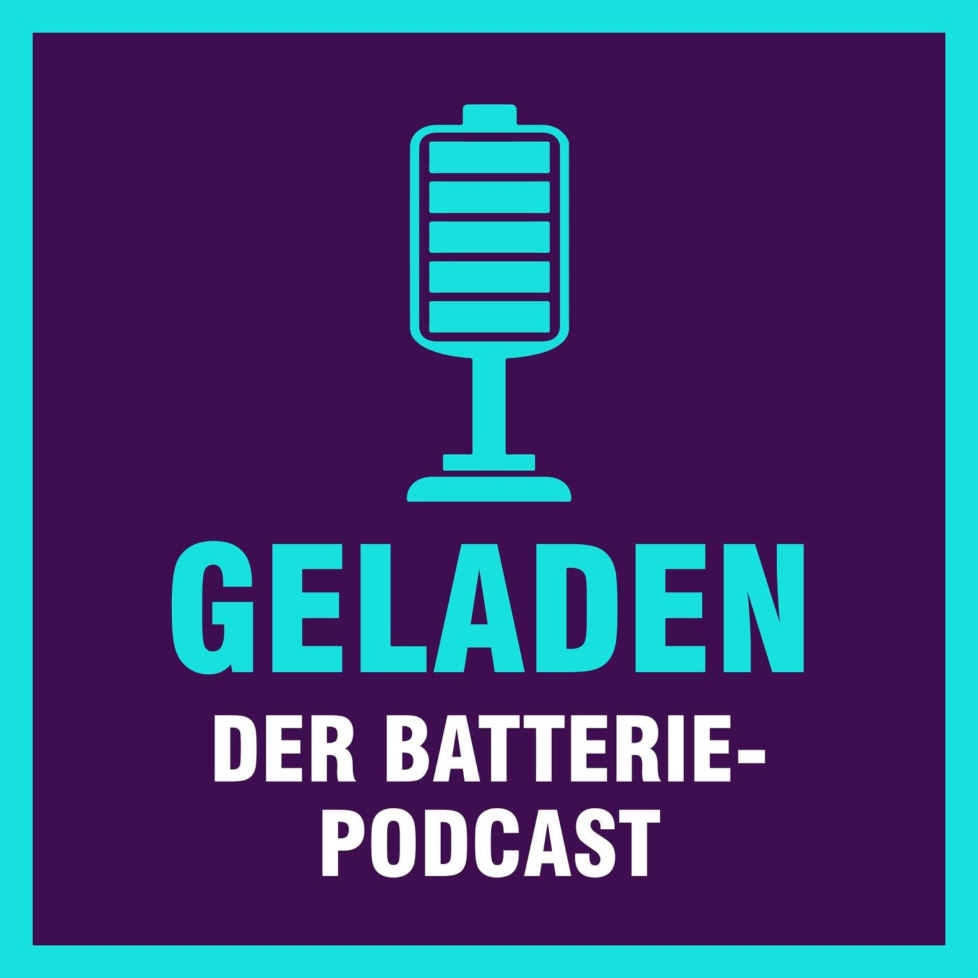 Geladen - der Batteriepodcast zur Energiewende