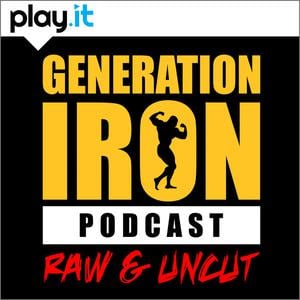 Generation Iron Podcast