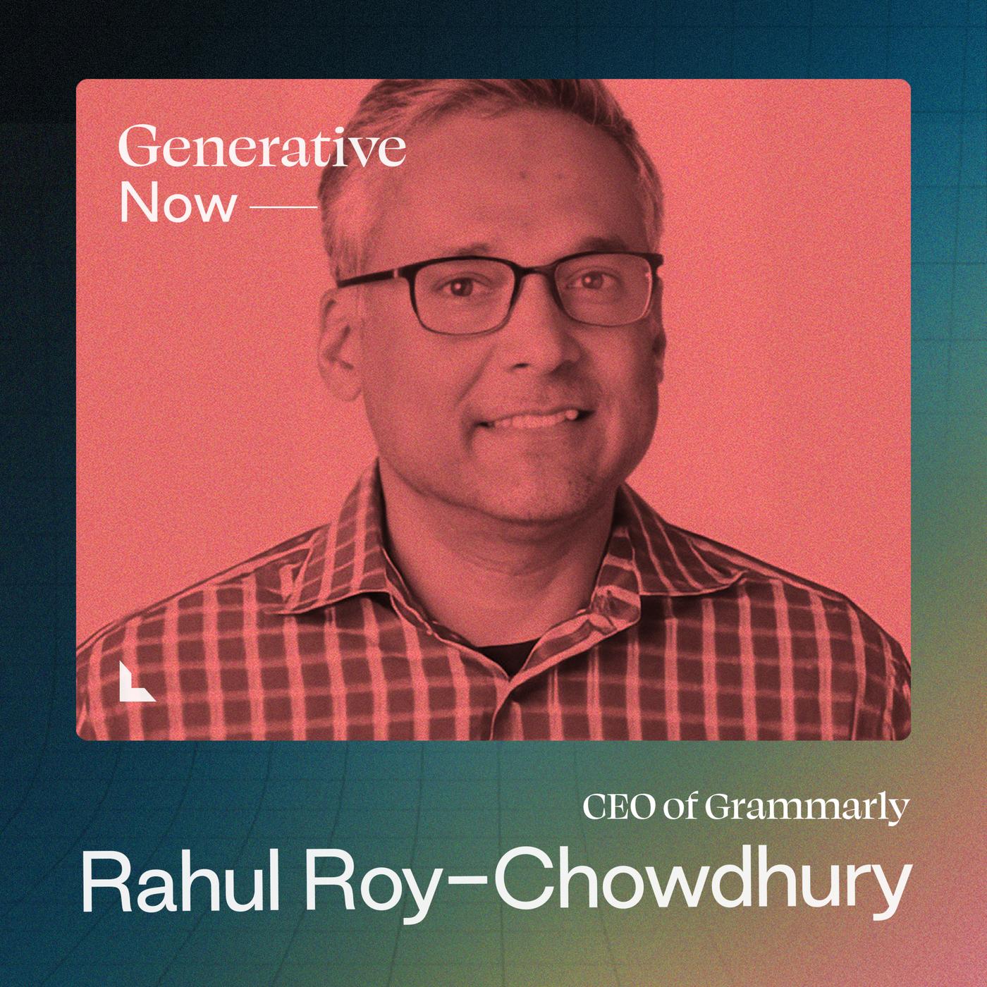 Rahul Roy-Chowdhury: AI as a Tool for Co-Creation at Grammarly | Listen ...