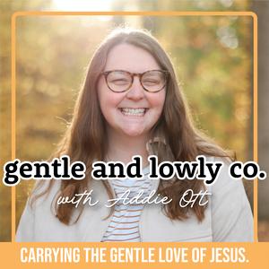 gentle and lowly co. with Addie Ott