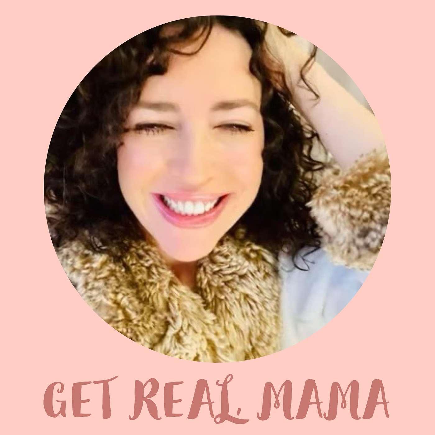 Get Real Mama